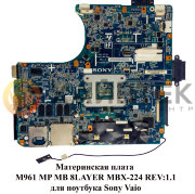 Материнская плата M961 MP MB 8LAYER MBX-224 REV:1.1 для Sony Vaio Материнская плата M961 MP MB 8LAYER MBX-224 REV:1.1 для Sony Vaio